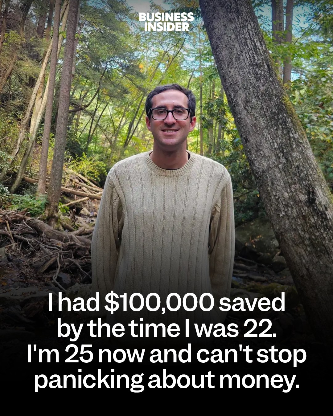 First slide of a carousel by @businessinsider: BUSINESS INSIDER I had $100,000 saved by the time I was 22. I'm 25 now and can't stop panicking about money.