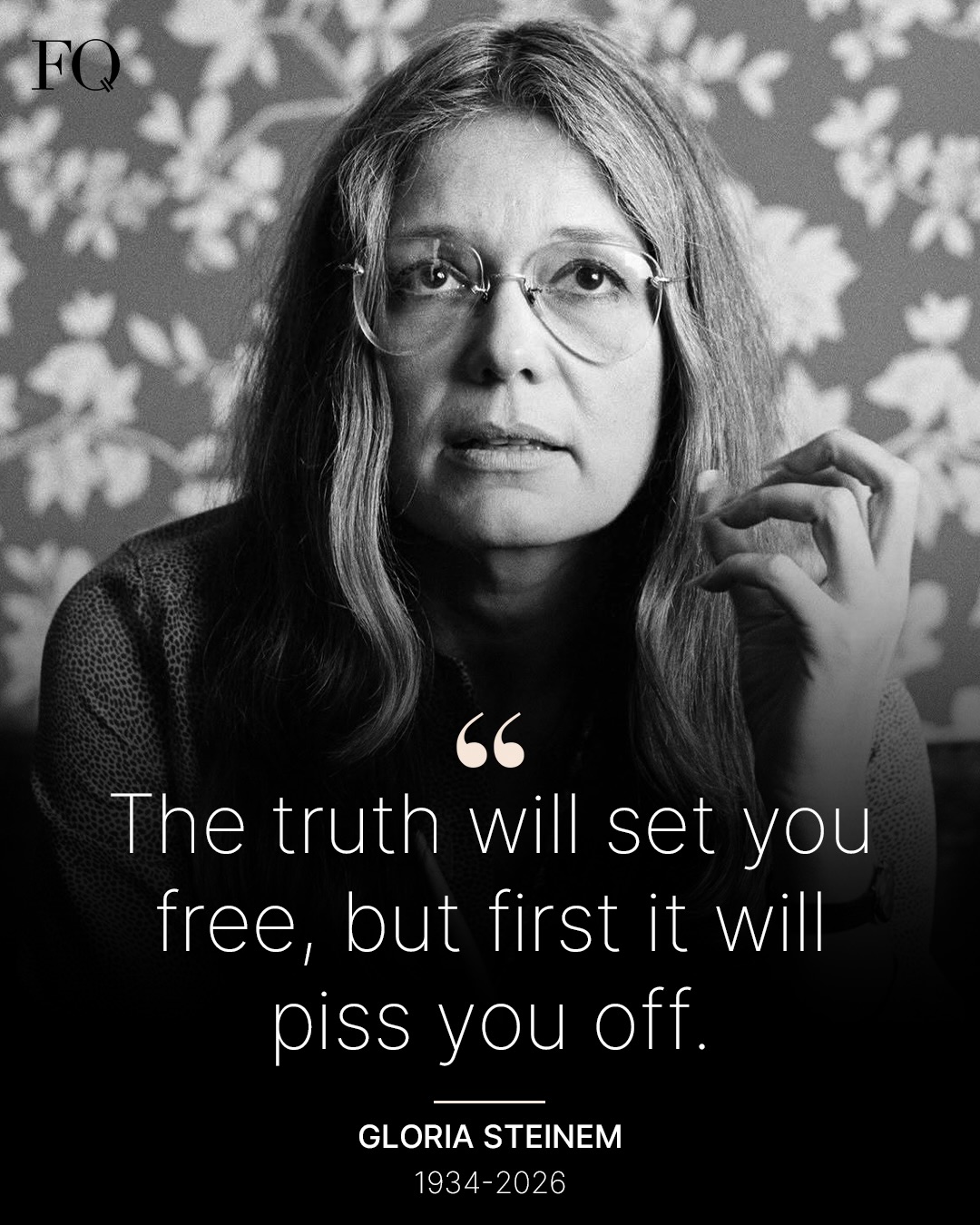 First slide of a carousel by @femalequotient: The truth will set you free, but first it will piss you off. GLORIA STEINEM 1934-2026