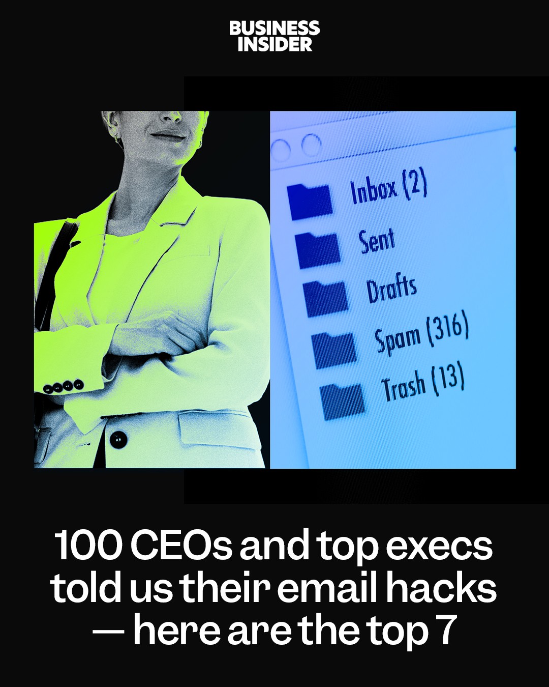First slide of a carousel by @businessinsider: BUSINESS INSIDER 100 CEOs and top execs told us their email hacks — here are the top 7