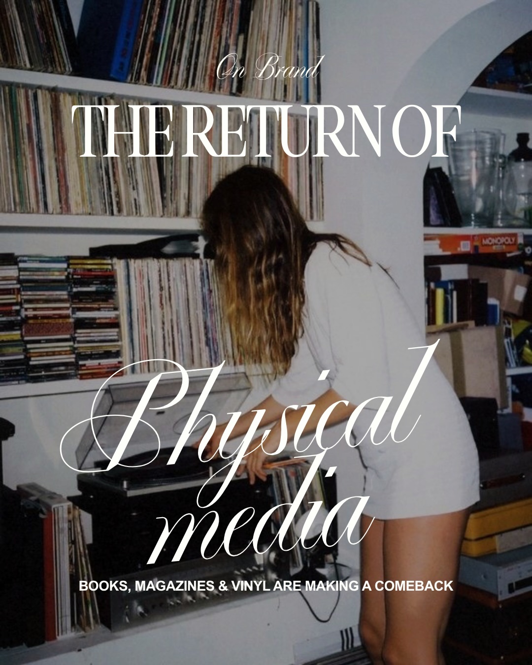 First slide of a carousel by @onbrandmag: On Brand THE RETURN OF Physical media BOOKS, MAGAZINES & VINYL ARE MAKING A COMEBACK