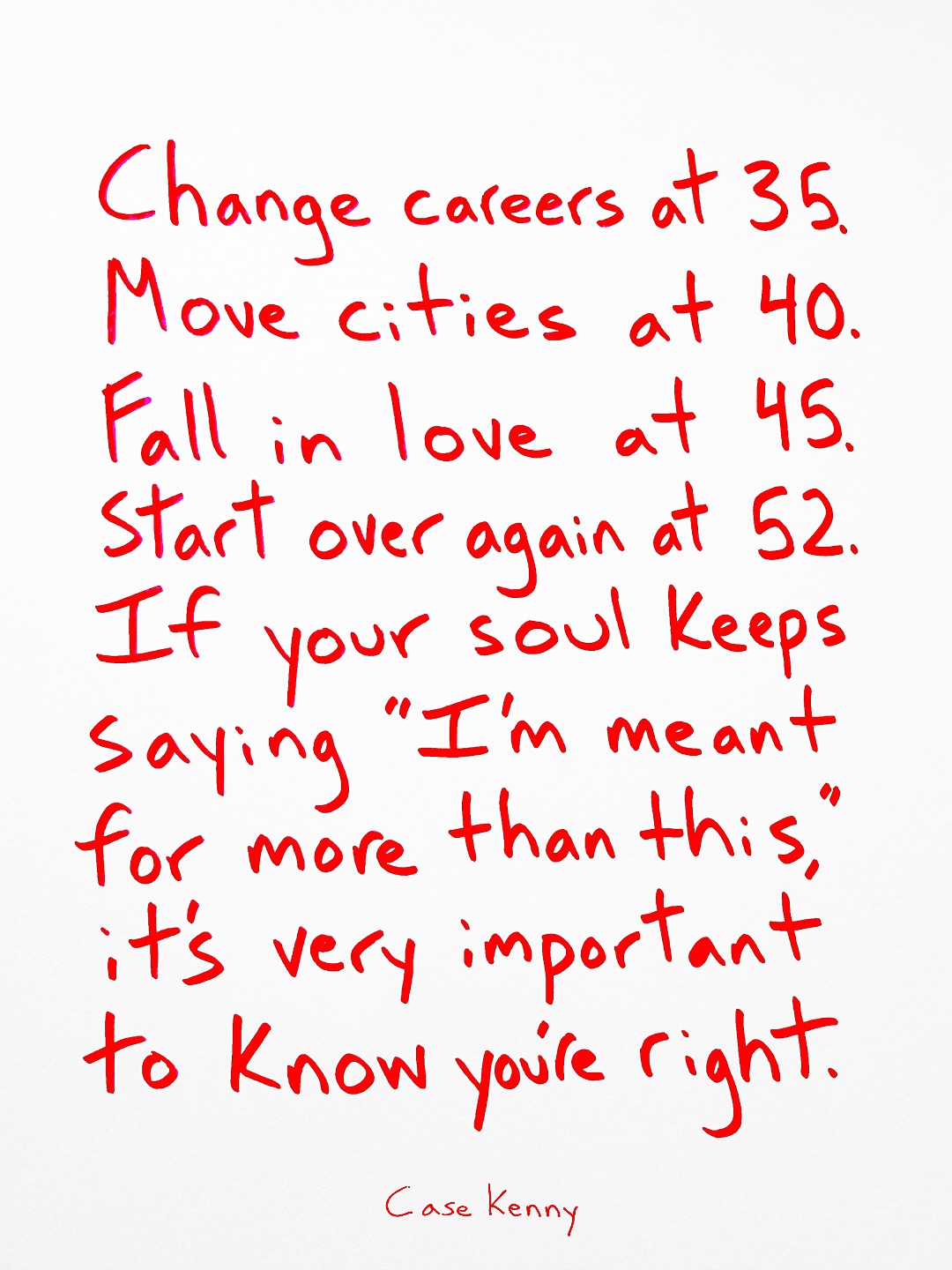 First slide of a carousel by @case.kenny: Change careers at 35. Move cities at 40. Fall in love at 45. Start over again at 52. If your soul keeps saying “I’m meant for more than this,” it’s very…