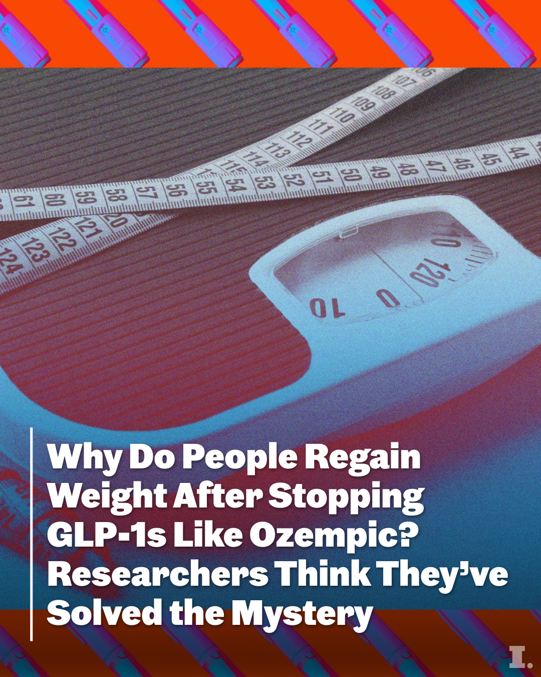 First slide of a carousel by @incmagazine: Why Do People Regain Weight After Stopping GLP-1s Like Ozempic? Researchers Think They've Solved the Mystery