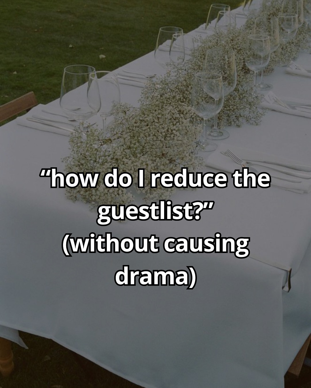 First slide of a carousel by @shesgivingbride: “how do I reduce the guestlist?” (without causing drama)