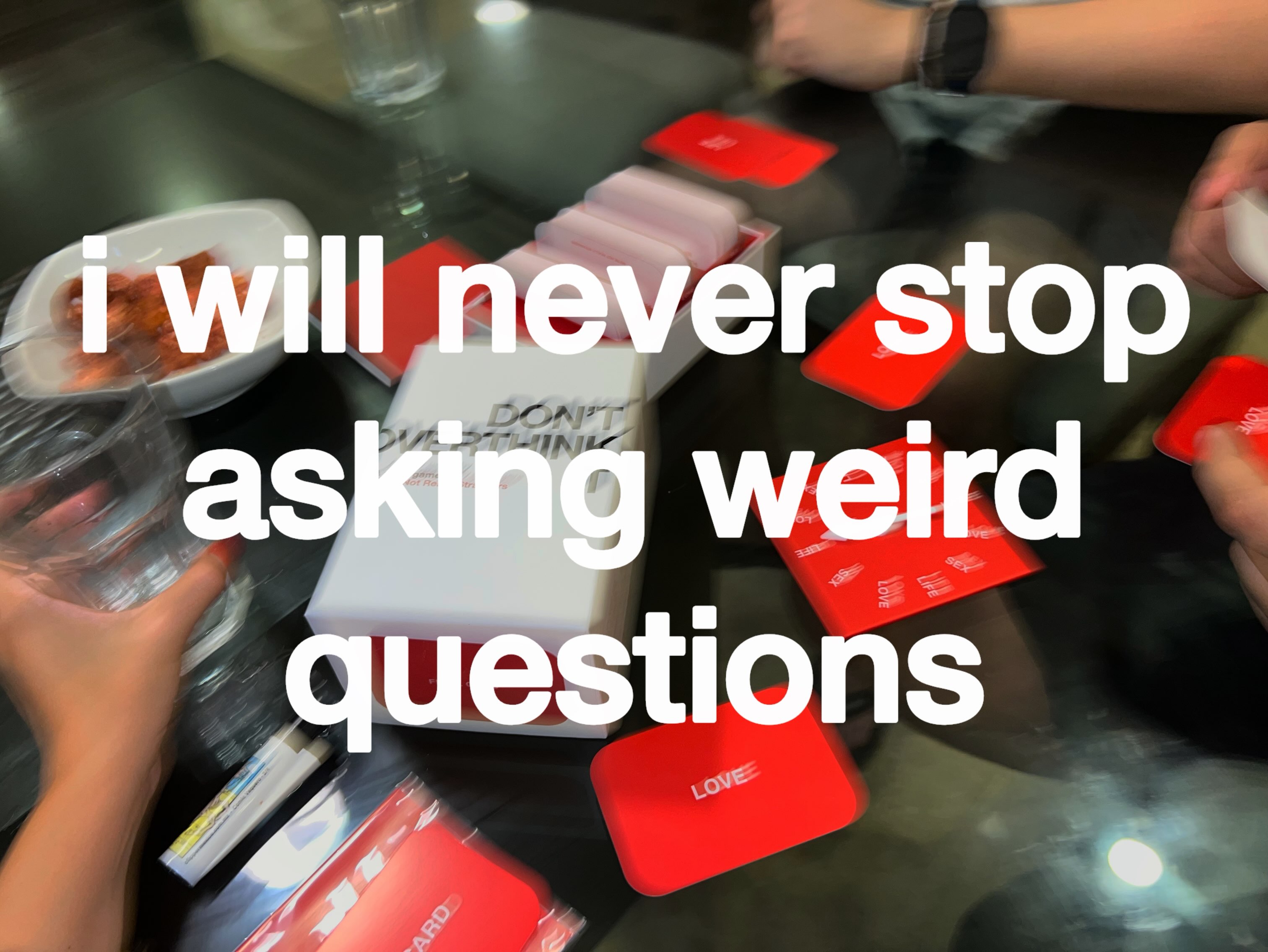 First slide of a carousel by @werenotreallystrangers: i will never stop asking weird questions