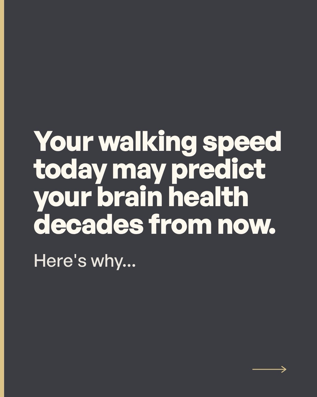 First slide of a carousel by @drmarkhyman: Your walking speed today may predict your brain health decades from now. Here's why...
