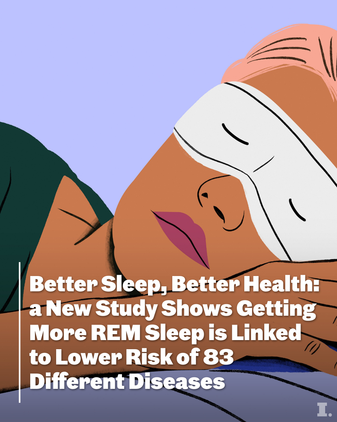 First slide of a carousel by @incmagazine: Better Sleep, Better Health: a New Study Shows Getting More REM Sleep is Linked to Lower Risk of 83 Different Diseases