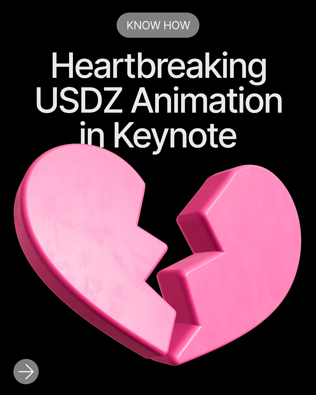 First slide of a carousel by @endlesstools: KNOW HOW Heartbreaking USDZ Animation in Keynote