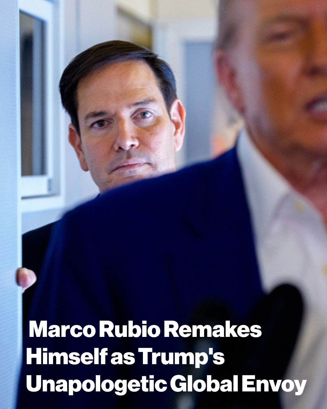 First slide of a carousel by @businessweek: Marco Rubio Remakes Himself as Trump's Unapologetic Global Envoy