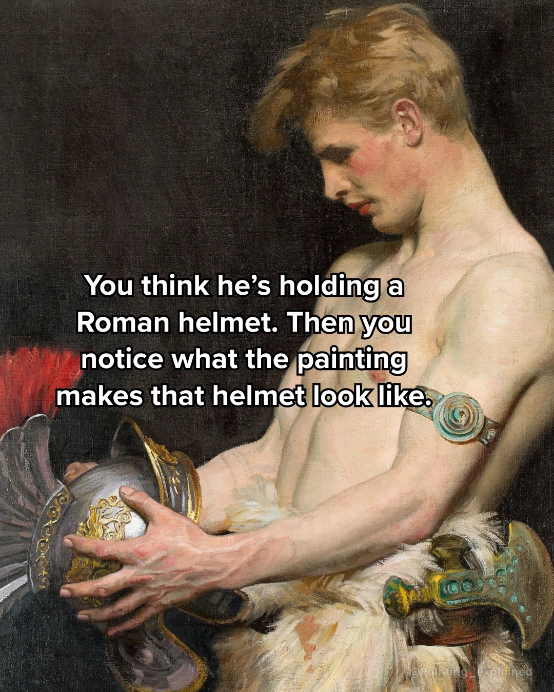 First slide of a carousel by @painting_explained: You think he's holding a Roman helmet. Then you notice what the painting makes that helmet look like.